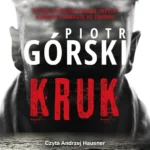 Piotr Górski Kruk audiobook